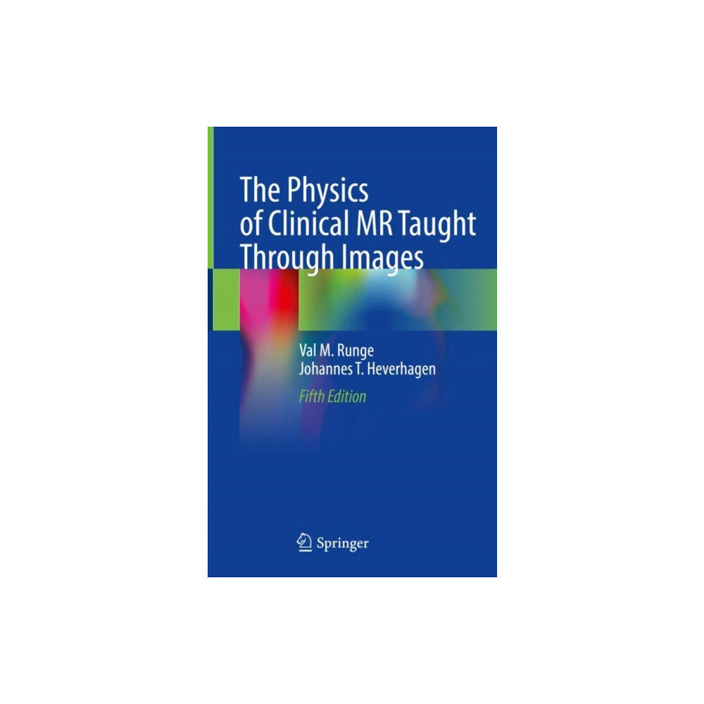 Springer Nature Switzerland AG The Physics of Clinical MR Taught Through Images (inbunden, eng)