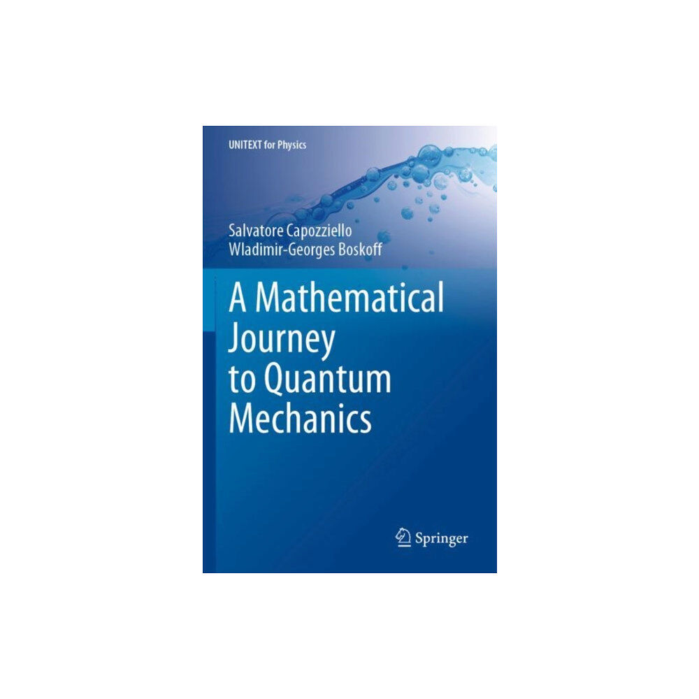 Springer Nature Switzerland AG A Mathematical Journey to Quantum Mechanics (häftad, eng)