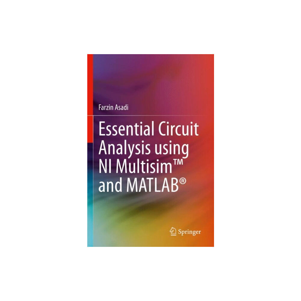 Springer Nature Switzerland AG Essential Circuit Analysis using NI Multisim™ and MATLAB® (häftad, eng)