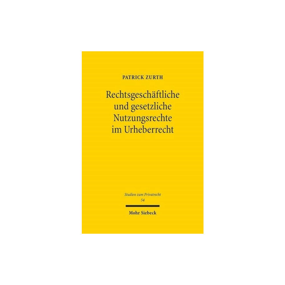 Mohr Siebeck Rechtsgeschaftliche und gesetzliche Nutzungsrechte im Urheberrecht (inbunden, ger)