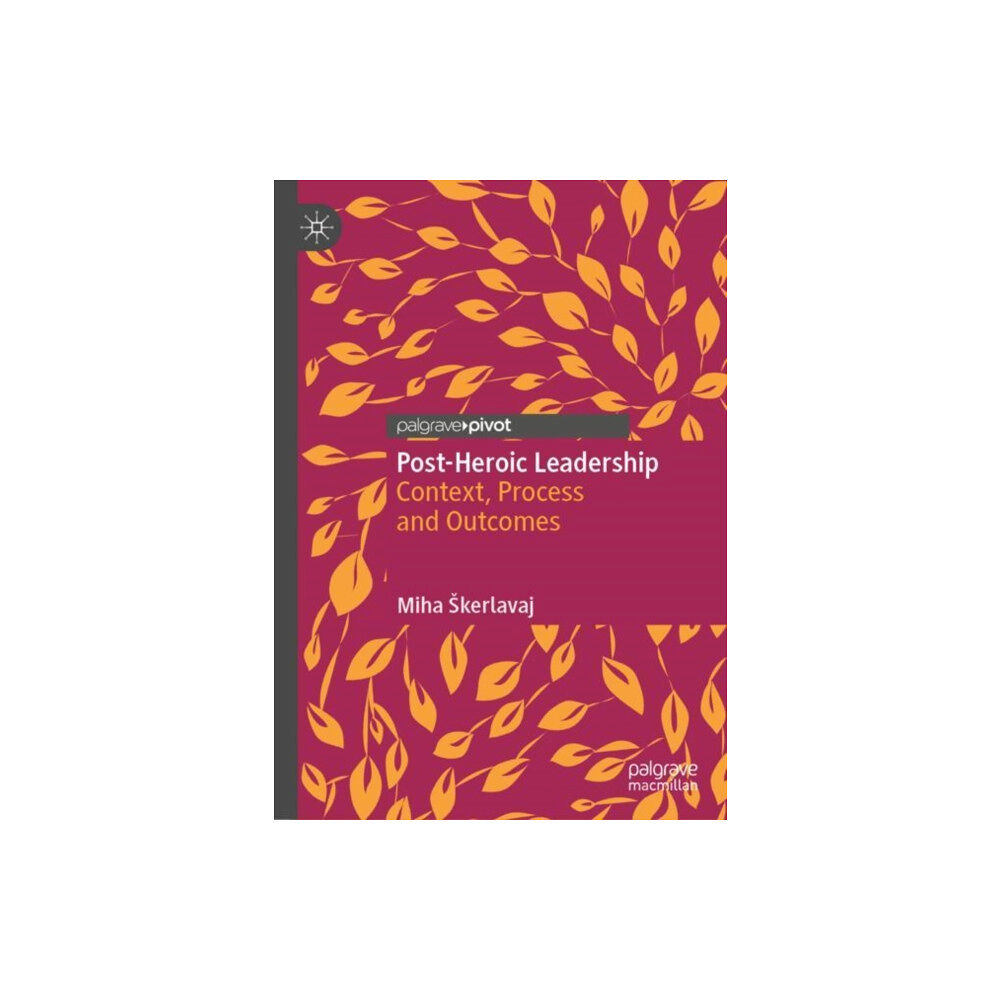 Springer Nature Switzerland AG Post-Heroic Leadership (inbunden, eng)