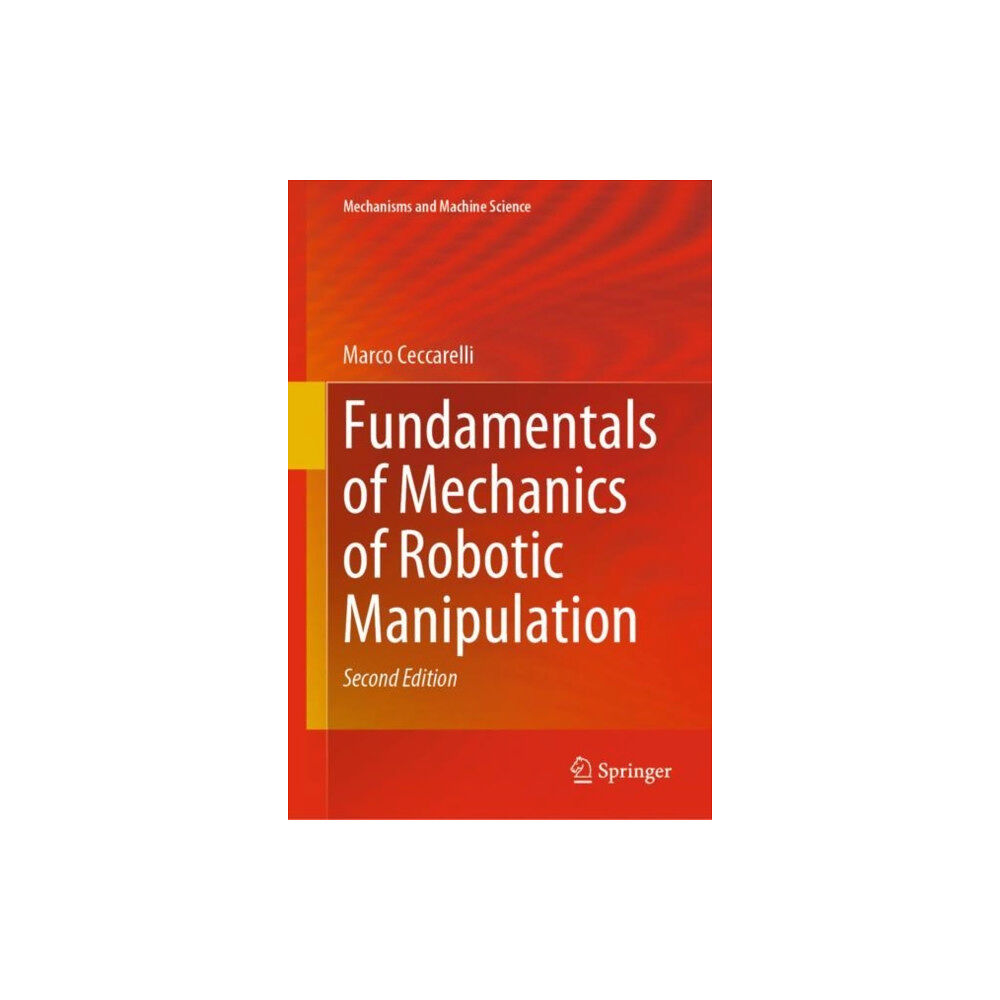 Springer Nature Switzerland AG Fundamentals of Mechanics of Robotic Manipulation (inbunden, eng)