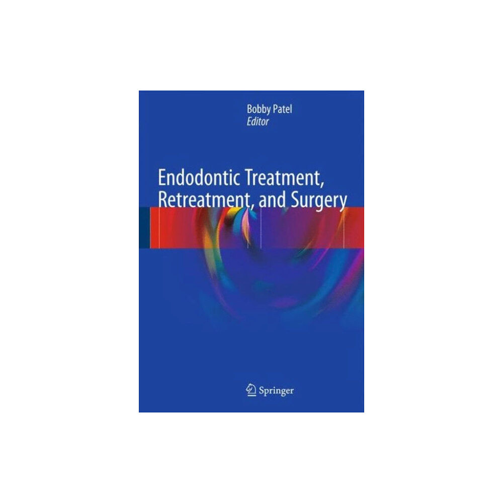 Springer International Publishing AG Endodontic Treatment, Retreatment, and Surgery (inbunden, eng)