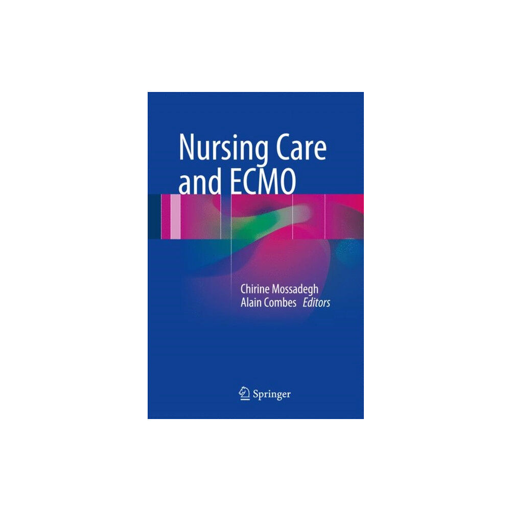 Springer International Publishing AG Nursing Care and ECMO (inbunden, eng)