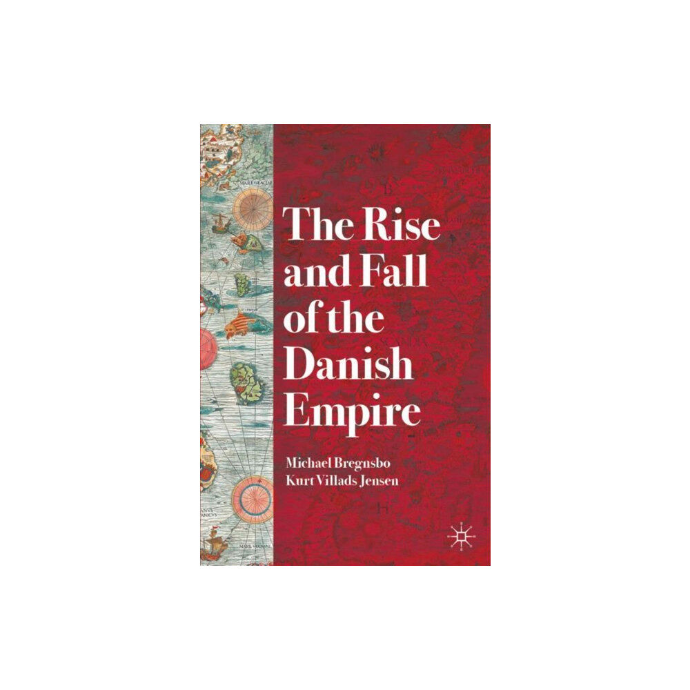 Springer Nature Switzerland AG The Rise and Fall of the Danish Empire (häftad, eng)