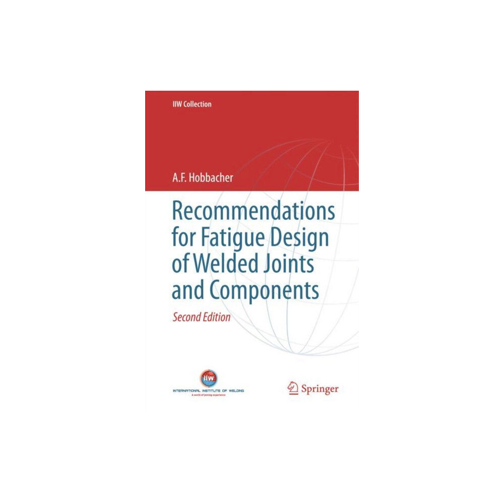 Springer International Publishing AG Recommendations for Fatigue Design of Welded Joints and Components (inbunden, eng)