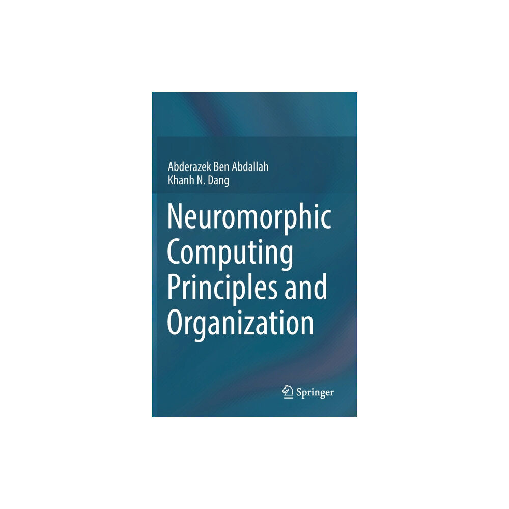 Springer Nature Switzerland AG Neuromorphic Computing Principles and Organization (inbunden, eng)