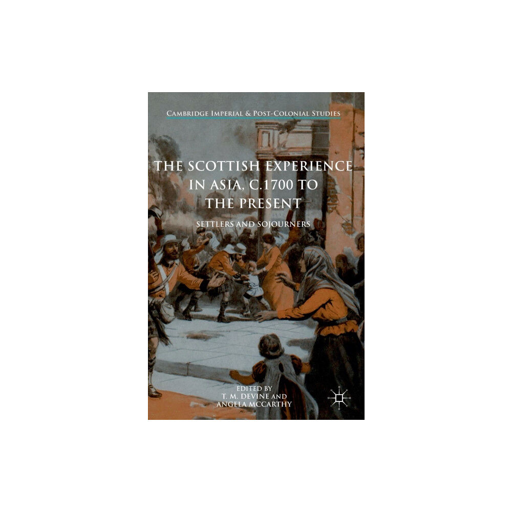 Springer International Publishing AG The Scottish Experience in Asia, c.1700 to the Present (inbunden, eng)