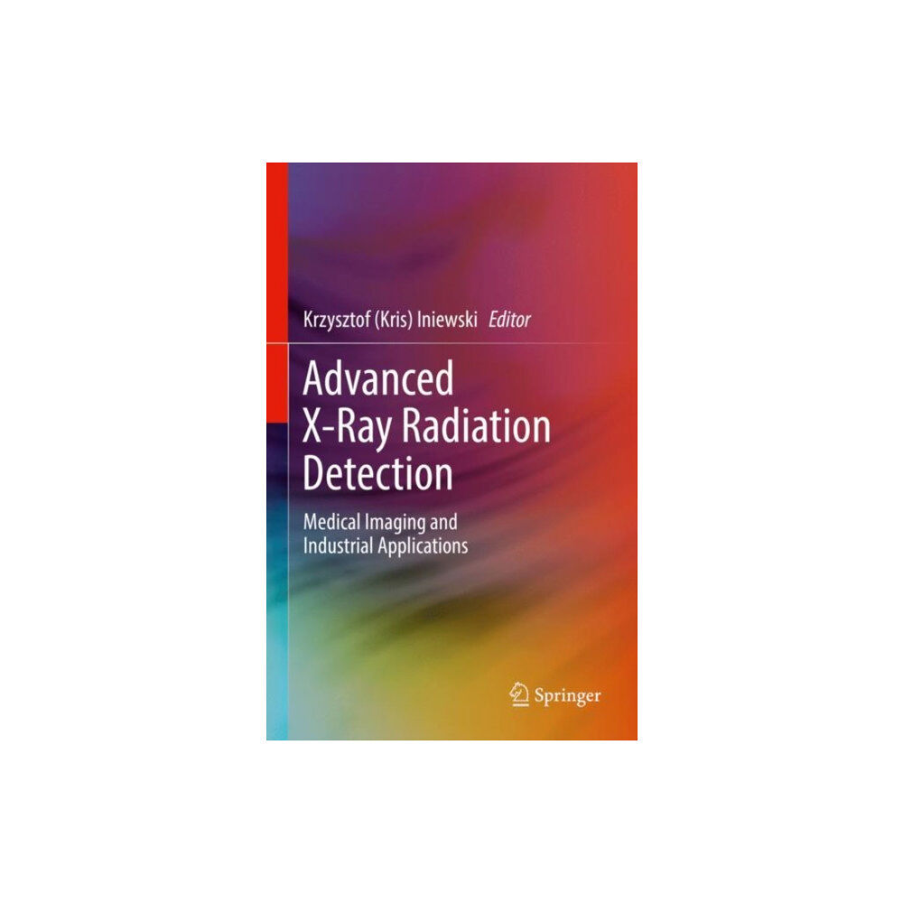 Springer Nature Switzerland AG Advanced X-Ray Radiation Detection: (inbunden, eng)