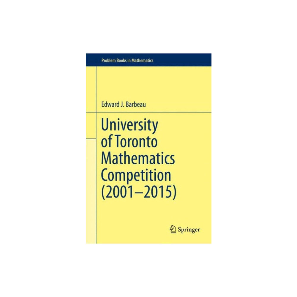 Springer International Publishing AG University of Toronto Mathematics Competition (2001–2015) (inbunden, eng)