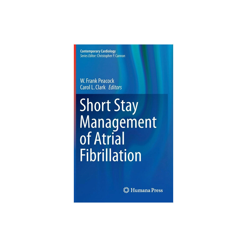 Birkhauser Verlag AG Short Stay Management of Atrial Fibrillation (inbunden, eng)