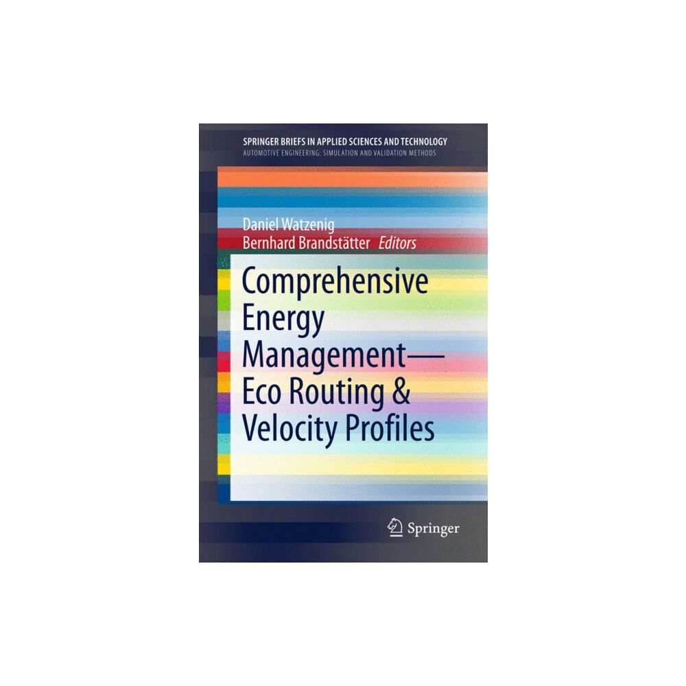 Springer International Publishing AG Comprehensive Energy Management – Eco Routing & Velocity Profiles (häftad, eng)