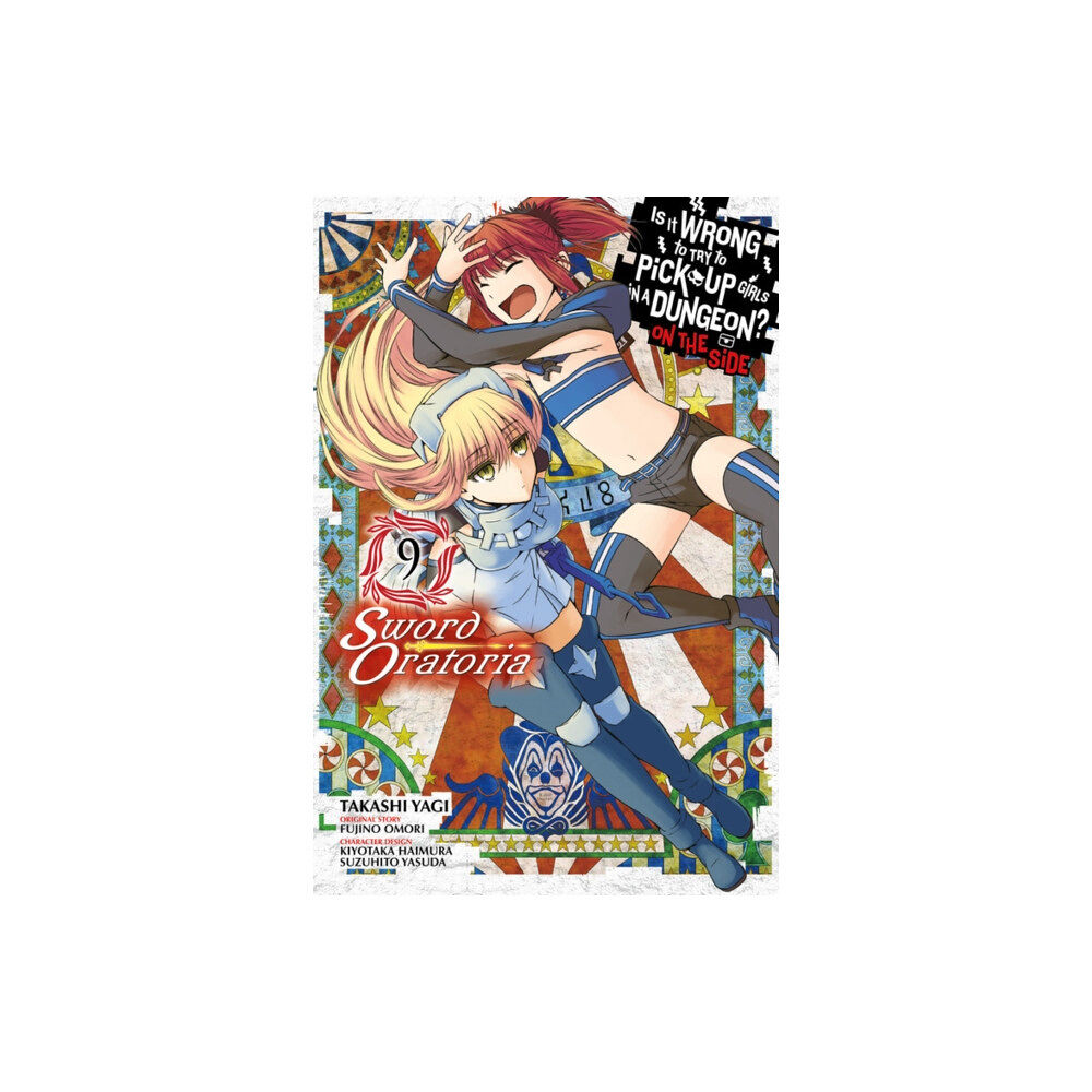 Little, Brown & Company Is It Wrong to Try to Pick Up Girls in a Dungeon? Sword Oratoria, Vol. 9 (häftad, eng)