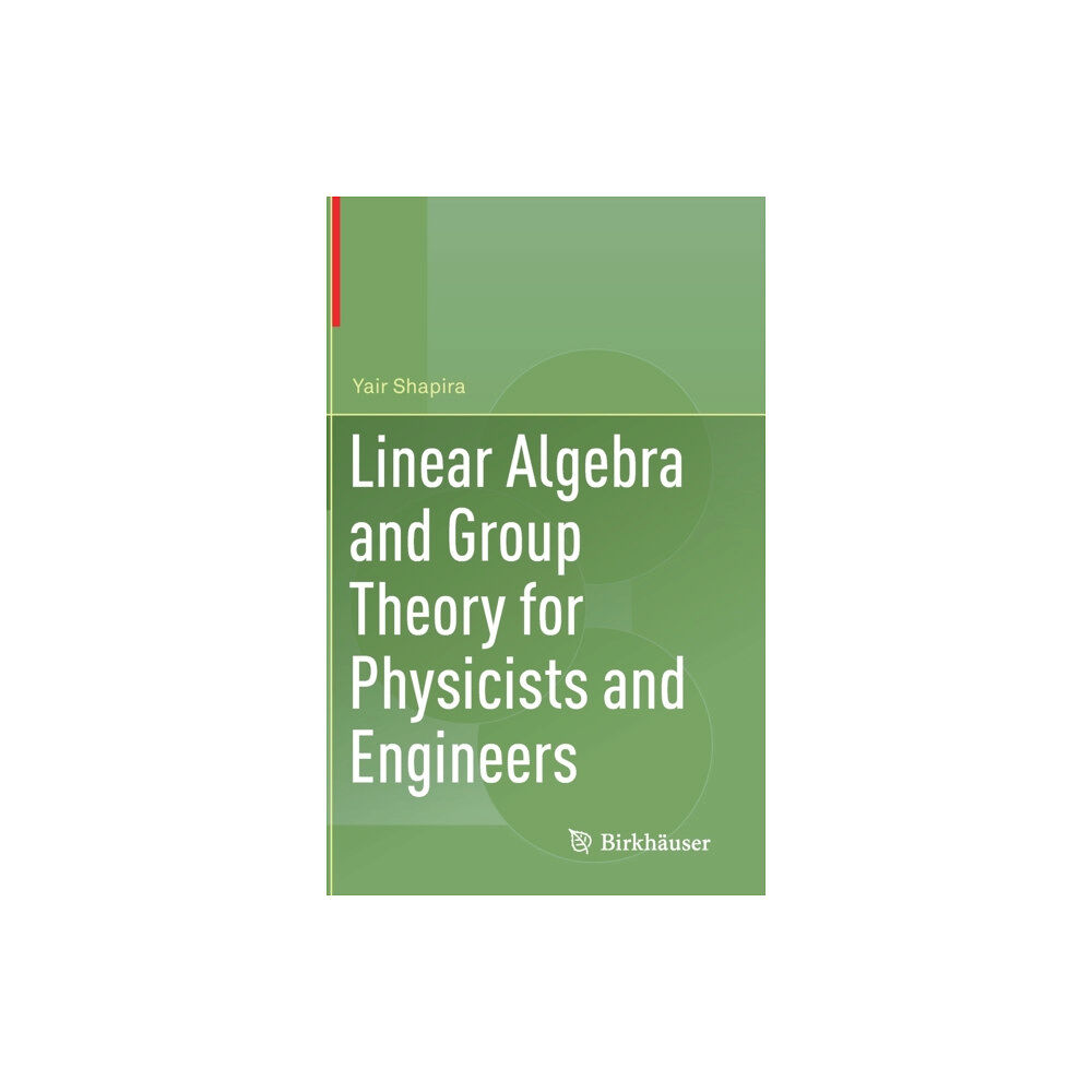 Springer Nature Switzerland AG Linear Algebra and Group Theory for Physicists and Engineers (inbunden, eng)