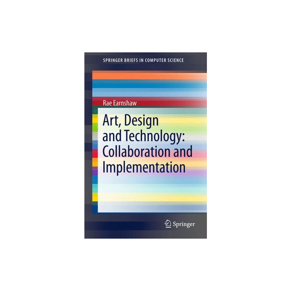 Springer International Publishing AG Art, Design and Technology: Collaboration and Implementation (häftad, eng)