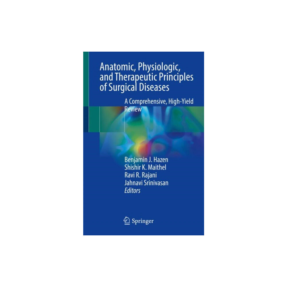 Springer International Publishing AG Anatomic, Physiologic, and Therapeutic Principles of Surgical Diseases (häftad, eng)