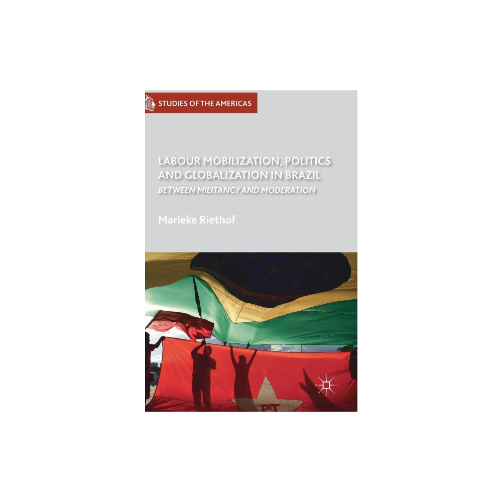 Springer International Publishing AG Labour Mobilization, Politics and Globalization in Brazil (inbunden, eng)