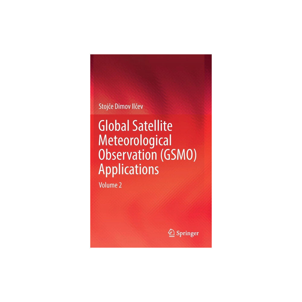 Springer International Publishing AG Global Satellite Meteorological Observation (GSMO) Applications (inbunden, eng)