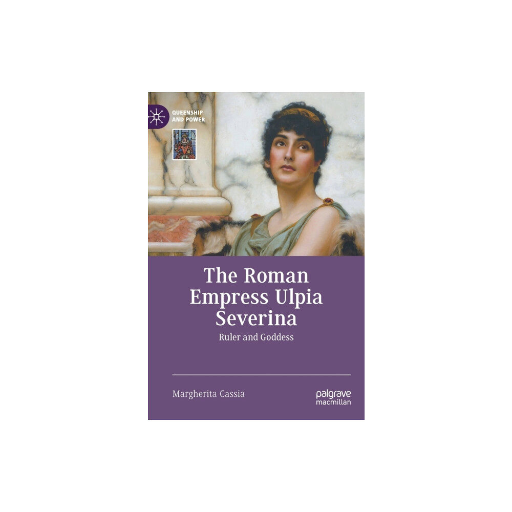 Springer International Publishing AG The Roman Empress Ulpia Severina (inbunden, eng)