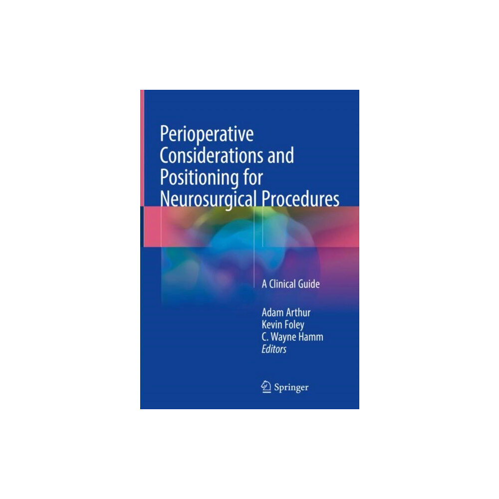 Springer International Publishing AG Perioperative Considerations and Positioning for Neurosurgical Procedures (inbunden, eng)