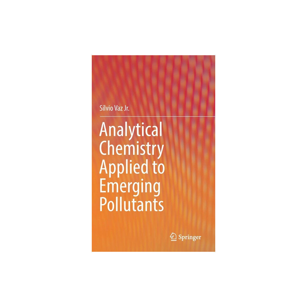 Springer International Publishing AG Analytical Chemistry Applied to Emerging Pollutants (inbunden, eng)