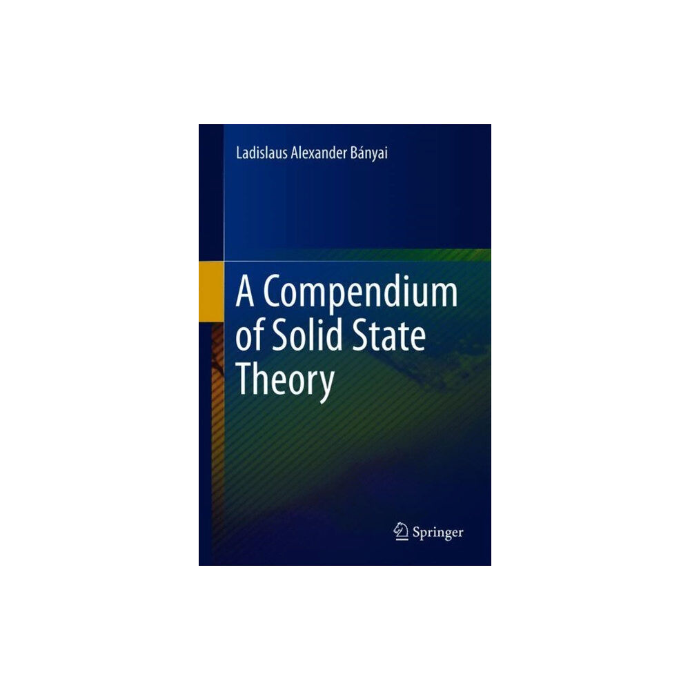 Springer International Publishing AG A Compendium of Solid State Theory (inbunden, eng)