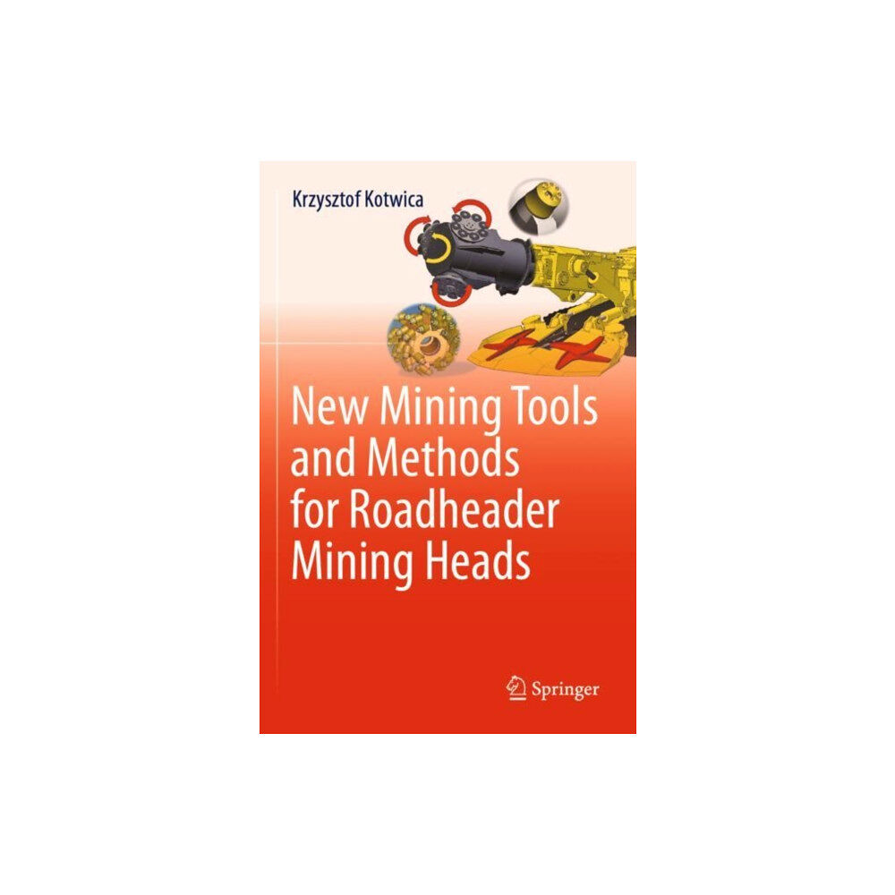 Springer Nature Switzerland AG New Mining Tools and Methods for Roadheader Mining Heads (häftad, eng)