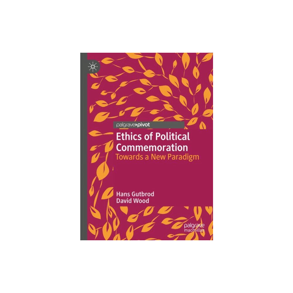 Springer International Publishing AG Ethics of Political Commemoration (inbunden, eng)