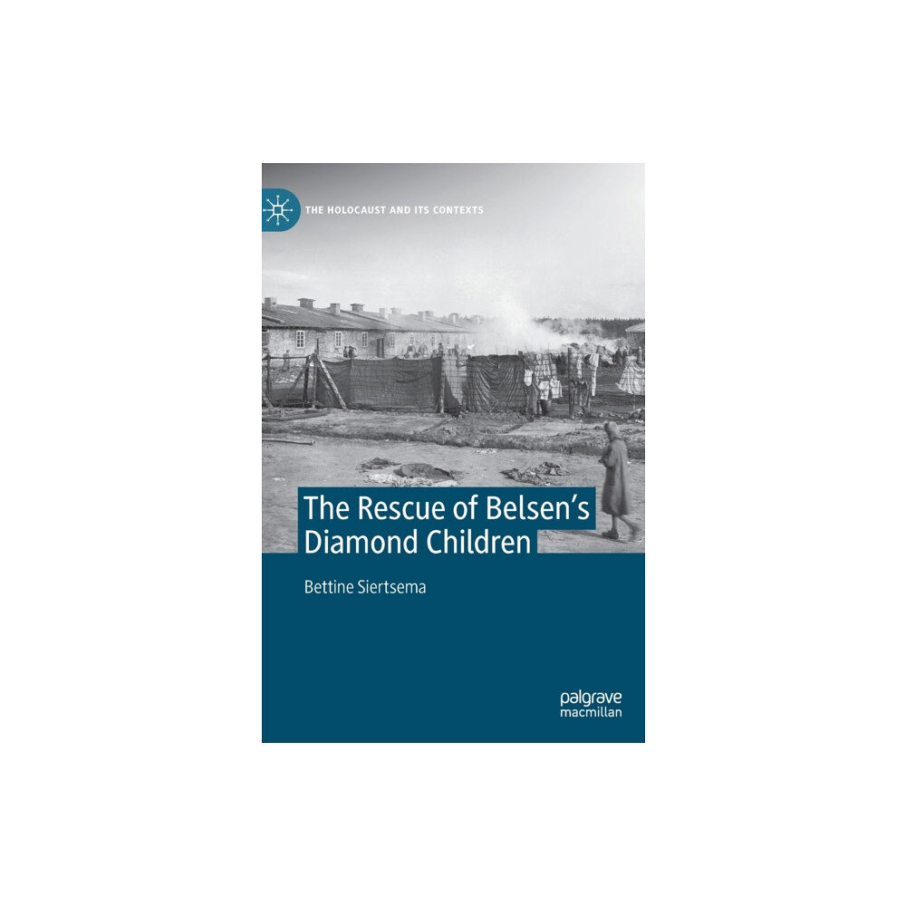 Springer Nature Switzerland AG The Rescue of Belsen’s Diamond Children (inbunden, eng)