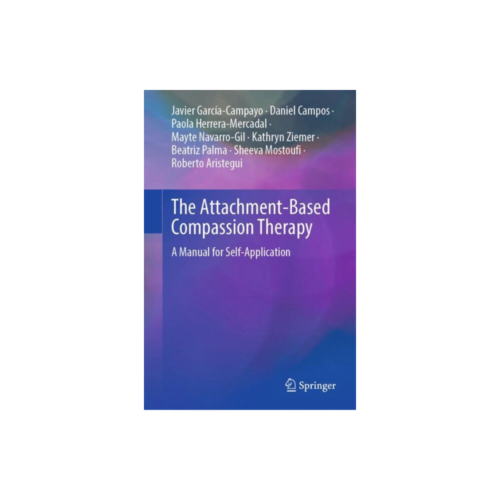 Springer International Publishing AG The Attachment-Based Compassion Therapy (inbunden, eng)