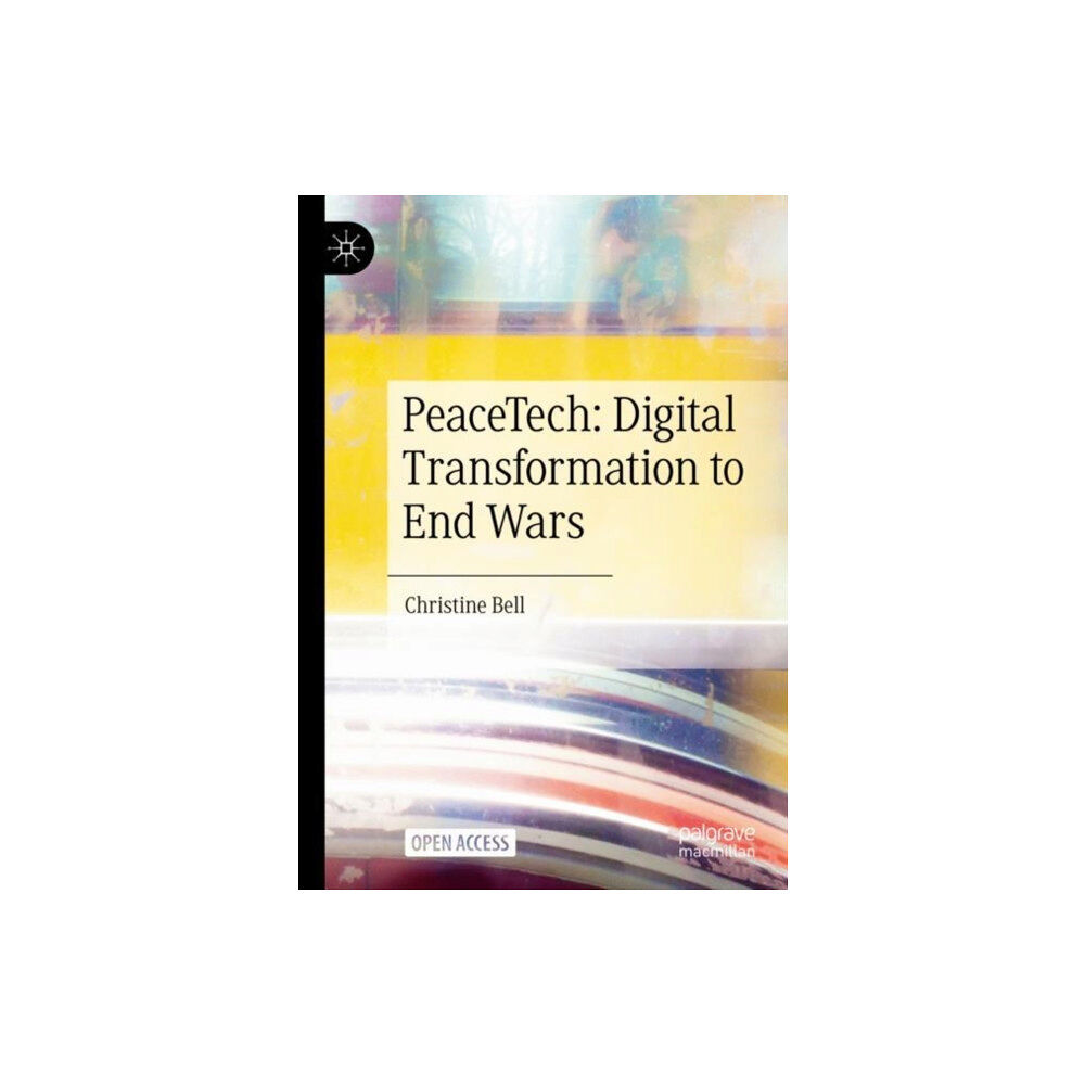 Springer International Publishing AG PeaceTech: Digital Transformation to End Wars (häftad, eng)