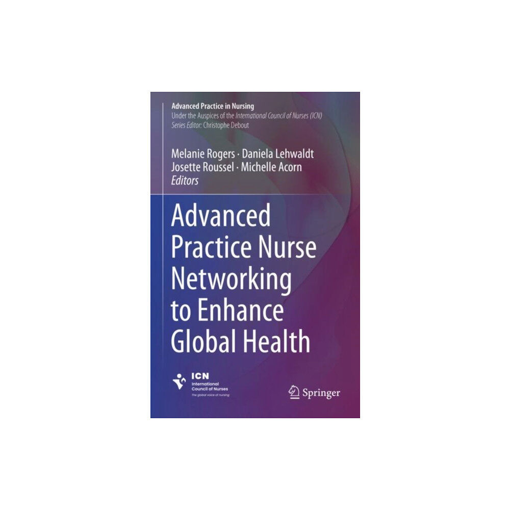 Springer International Publishing AG Advanced Practice Nurse Networking to Enhance Global Health (inbunden, eng)