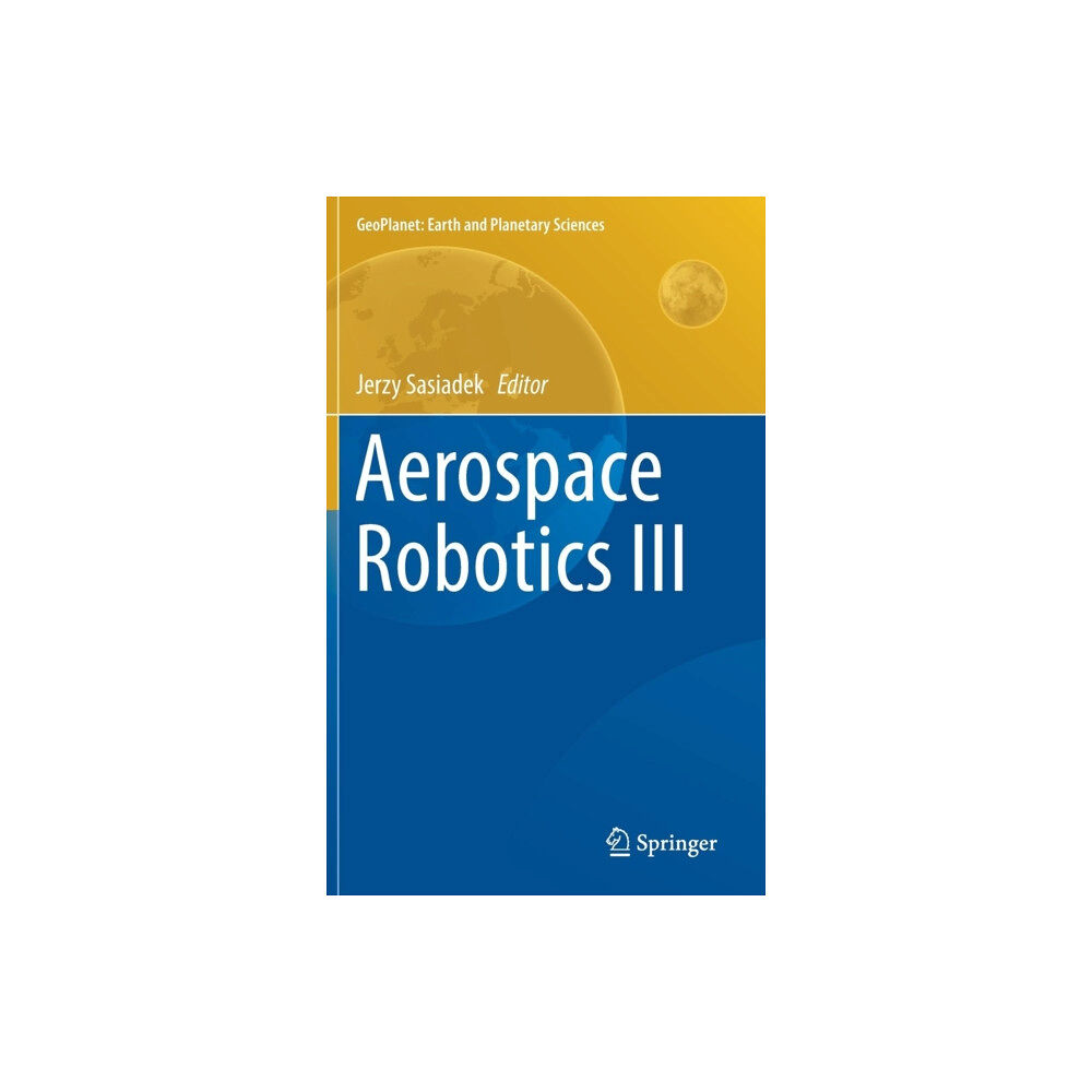 Springer International Publishing AG Aerospace Robotics III (inbunden, eng)