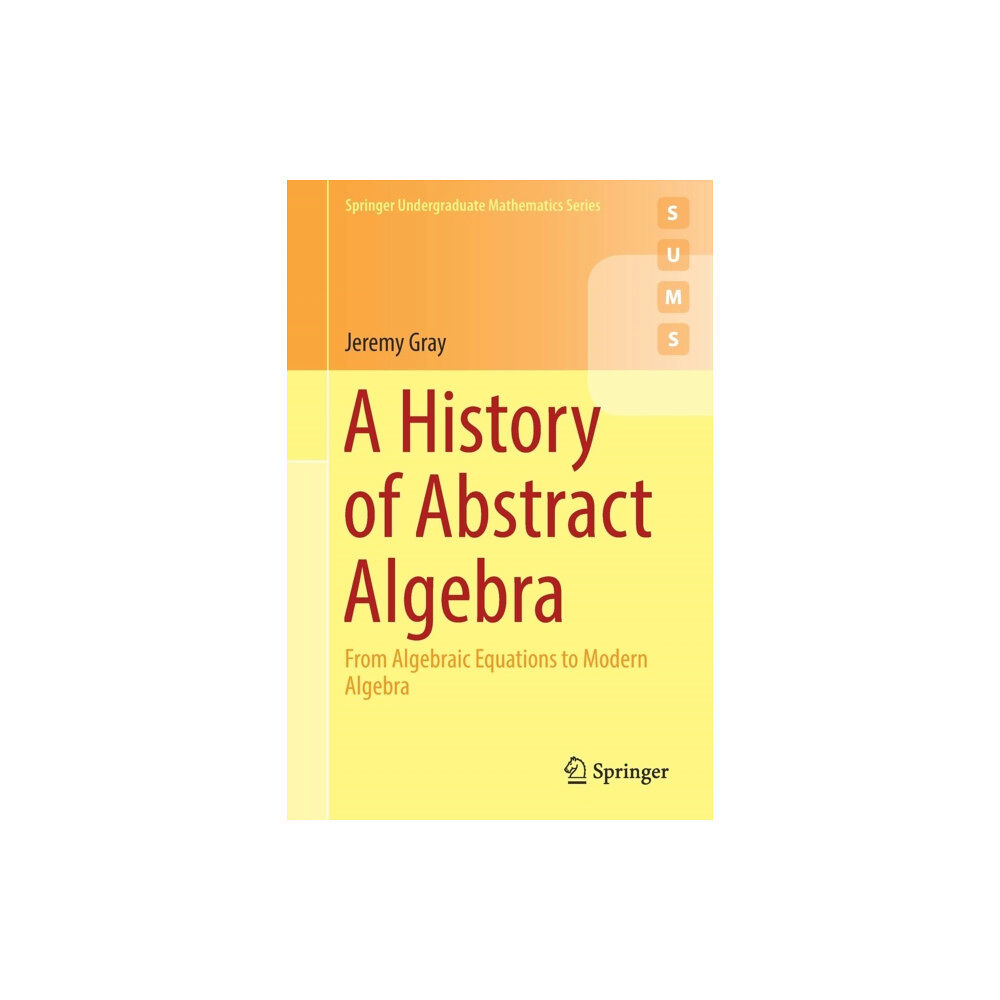 Springer International Publishing AG A History of Abstract Algebra (häftad, eng)