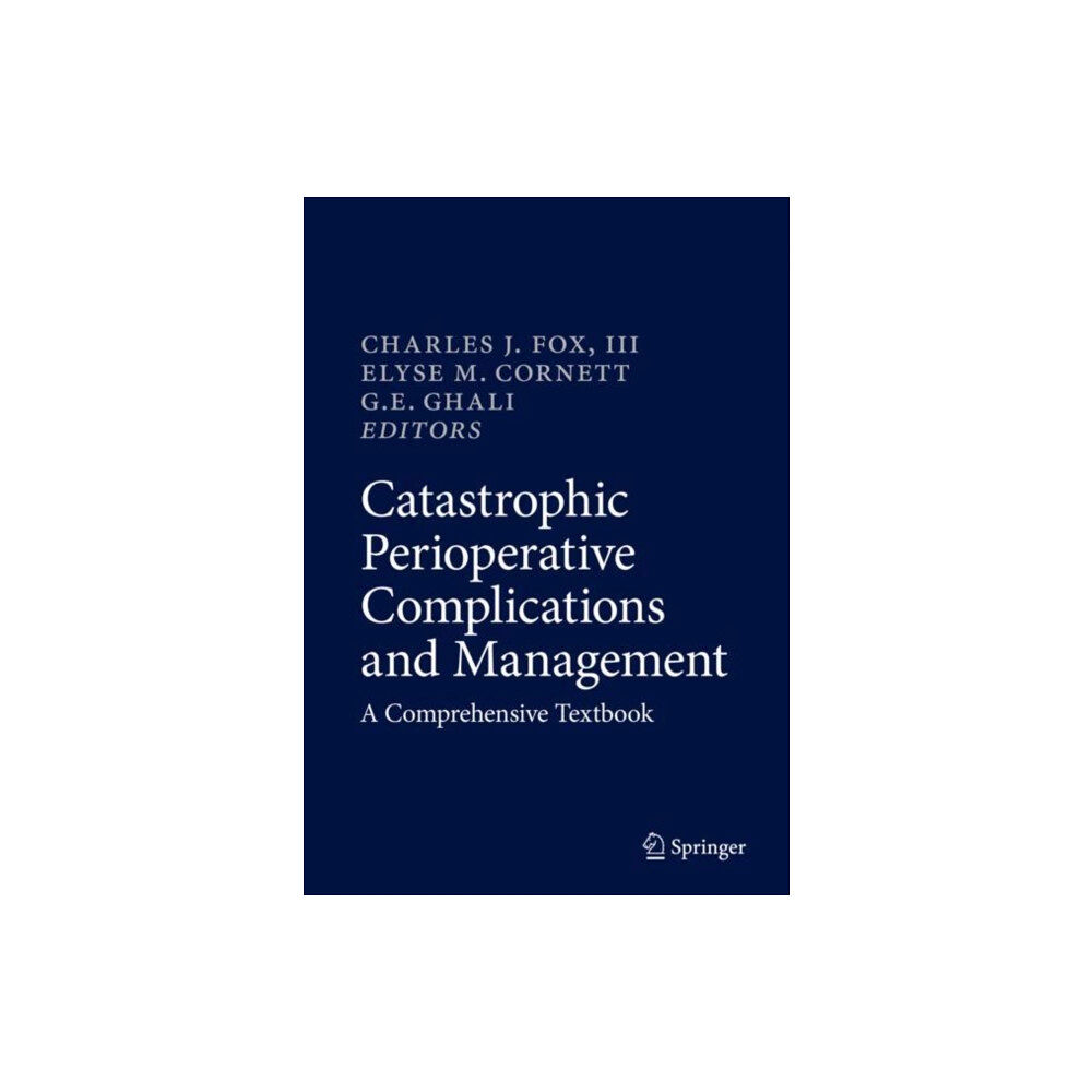 Springer International Publishing AG Catastrophic Perioperative Complications and Management (inbunden, eng)