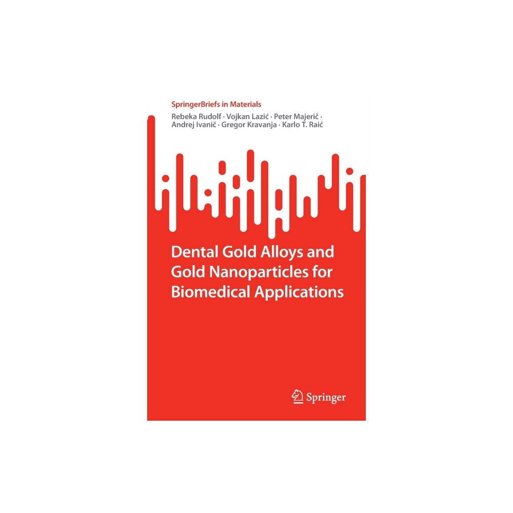 Springer Nature Switzerland AG Dental Gold Alloys and Gold Nanoparticles for Biomedical Applications (häftad, eng)