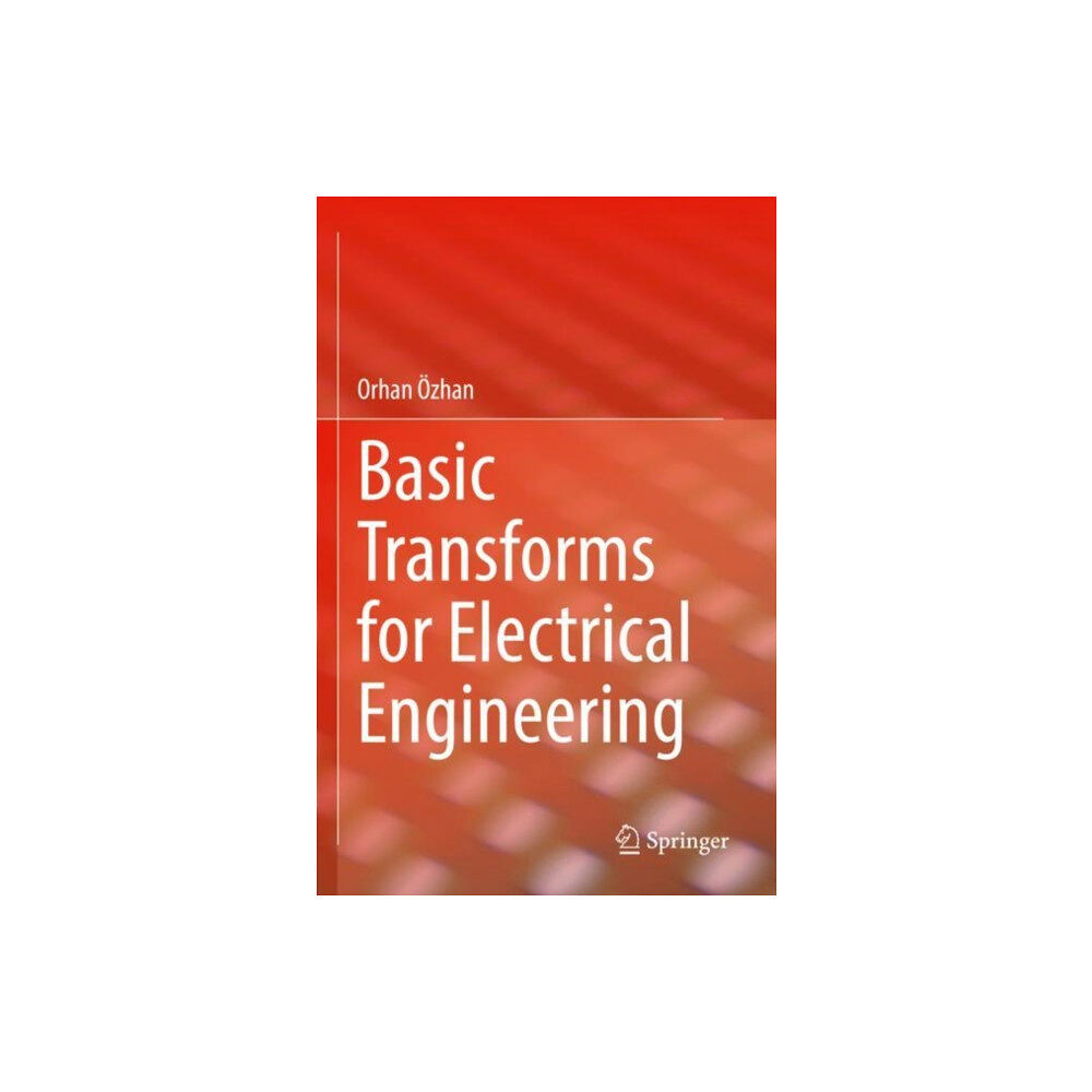 Springer Nature Switzerland AG Basic Transforms for Electrical Engineering (häftad, eng)