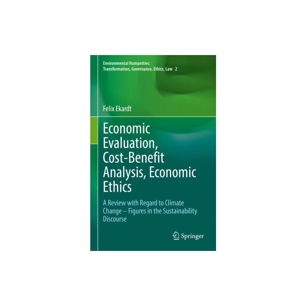 Springer Nature Switzerland AG Economic Evaluation, Cost-Benefit Analysis, Economic Ethics (inbunden, eng)