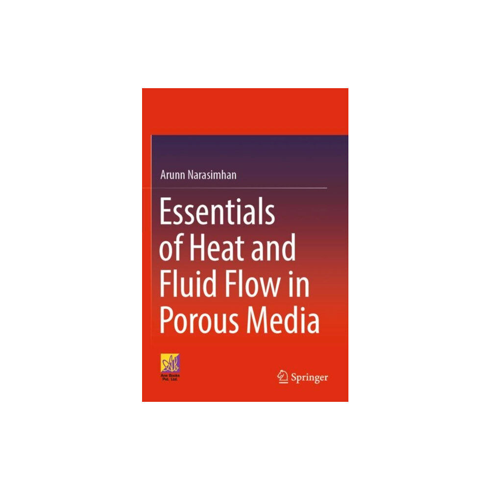 Springer Nature Switzerland AG Essentials of Heat and Fluid Flow in Porous Media (häftad, eng)