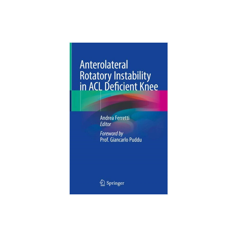 Springer International Publishing AG Anterolateral Rotatory Instability in ACL Deficient Knee (inbunden, eng)