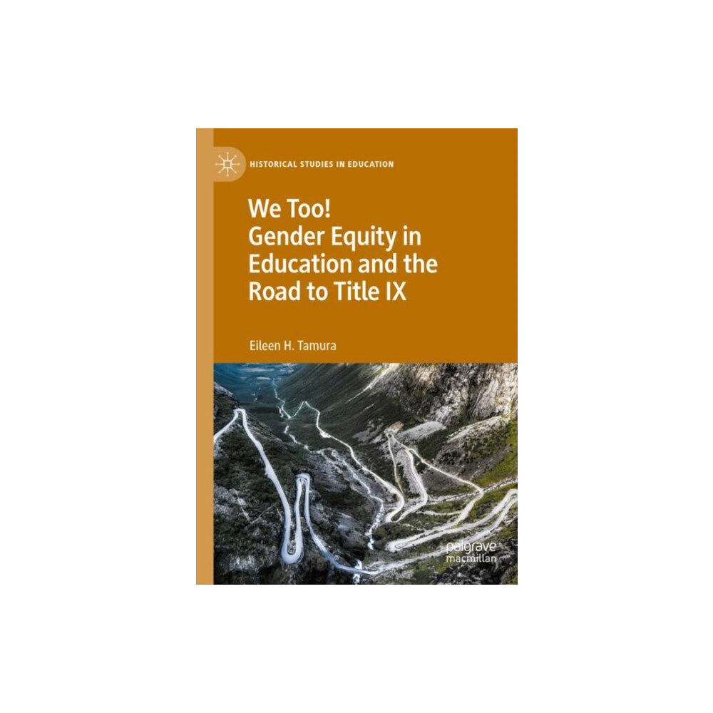 Palgrave macmillan We Too! Gender Equity in Education and the Road to Title IX (häftad, eng)