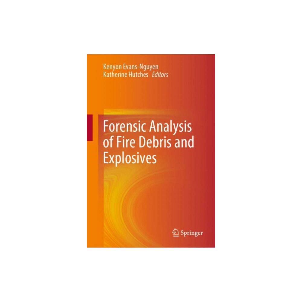 Springer Nature Switzerland AG Forensic Analysis of Fire Debris and Explosives (inbunden, eng)