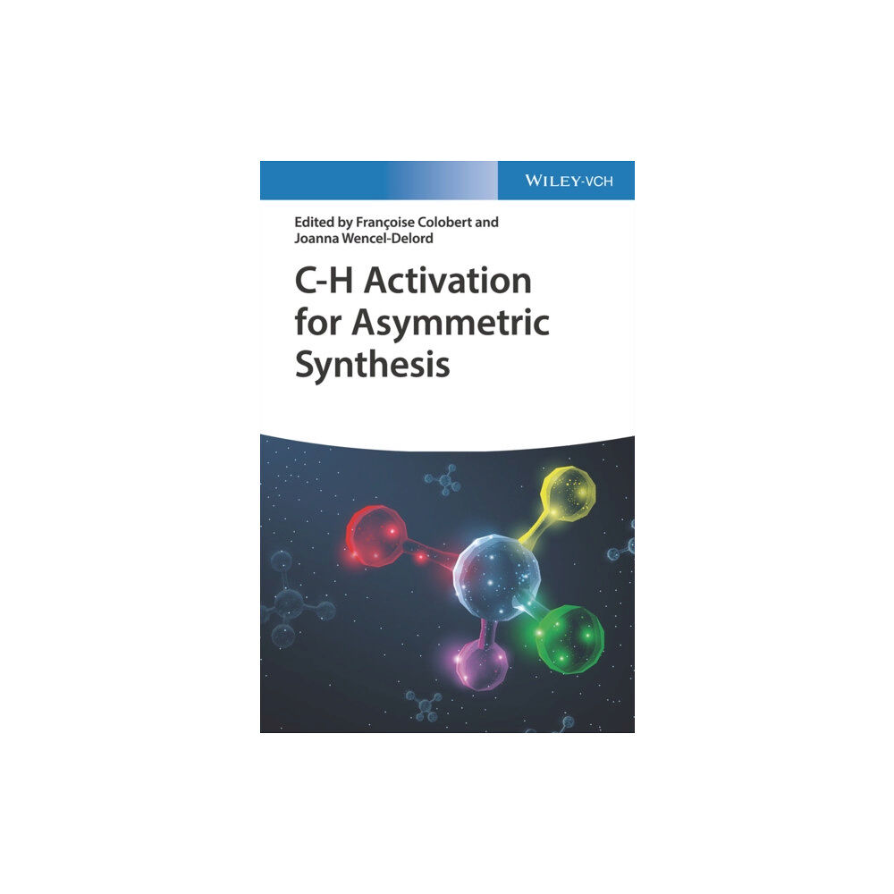 Wiley-VCH Verlag GmbH C-H Activation for Asymmetric Synthesis (inbunden, eng)