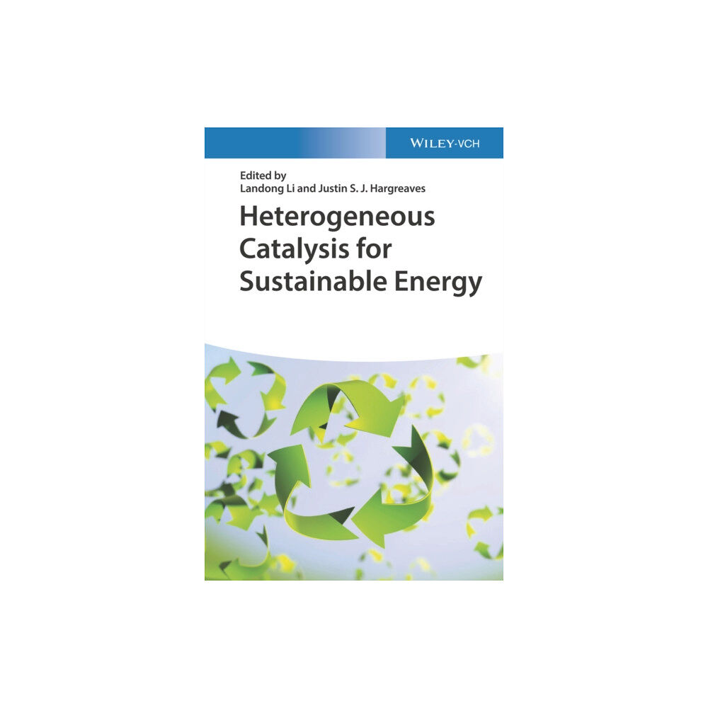 Wiley-VCH Verlag GmbH Heterogeneous Catalysis for Sustainable Energy (inbunden, eng)