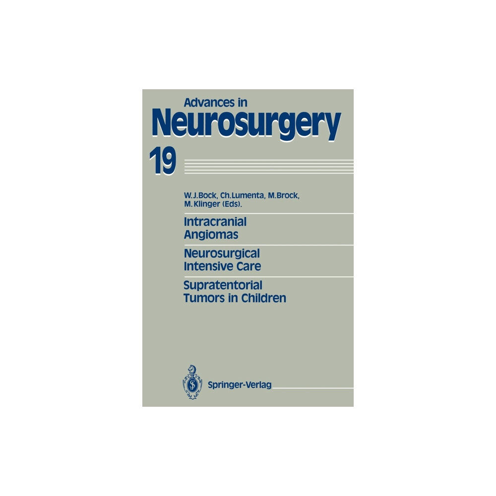 Springer-Verlag Berlin and Heidelberg GmbH & Co. K Intracranial Angiomas. Neurosurgical Intensive Care. Supratentorial Tumors in Children (häftad, eng)