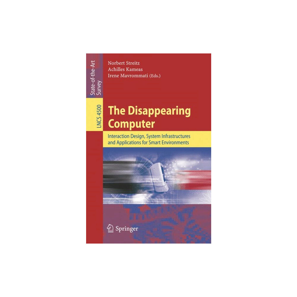 Springer-Verlag Berlin and Heidelberg GmbH & Co. K The Disappearing Computer (häftad, eng)