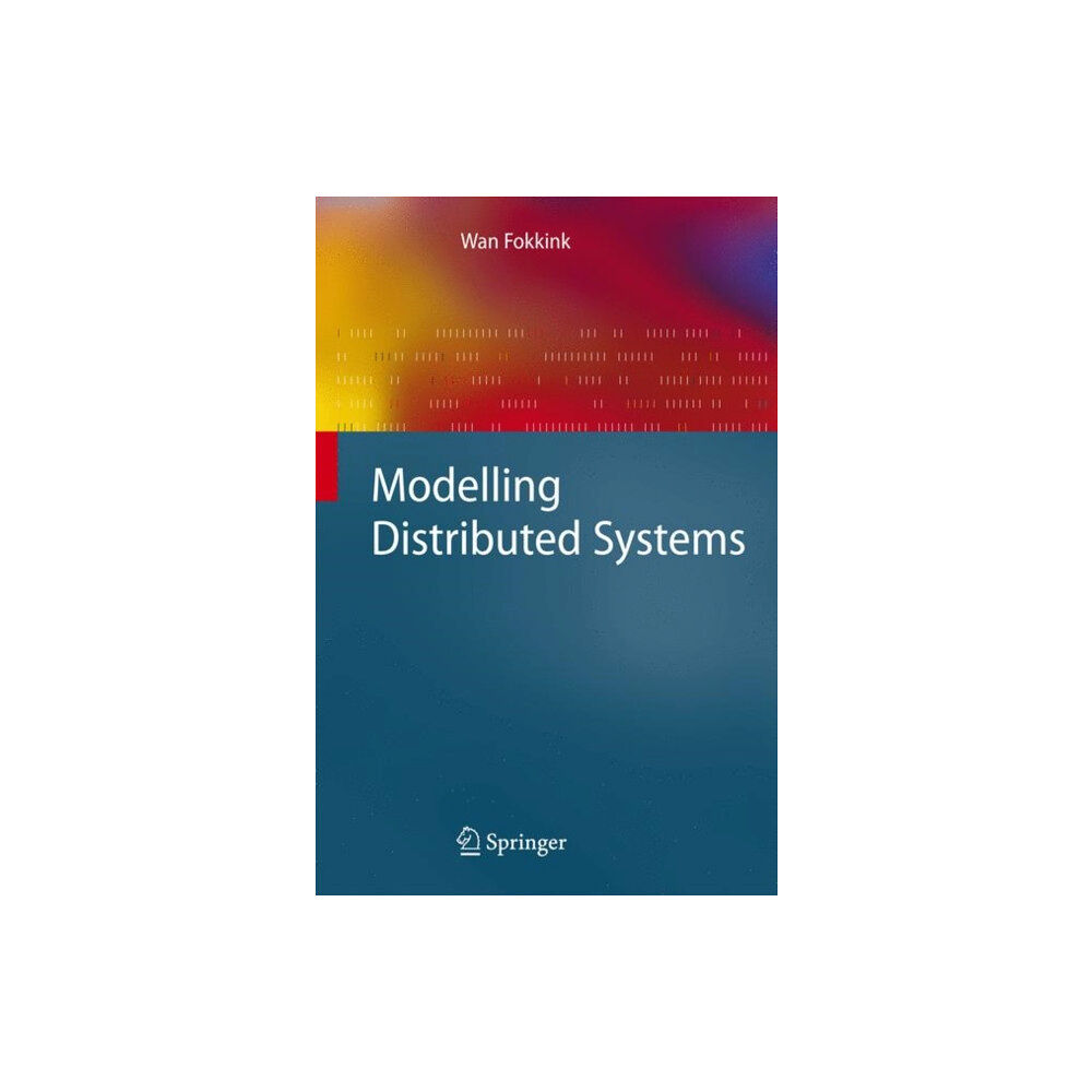 Springer-Verlag Berlin and Heidelberg GmbH & Co. K Modelling Distributed Systems (inbunden, eng)