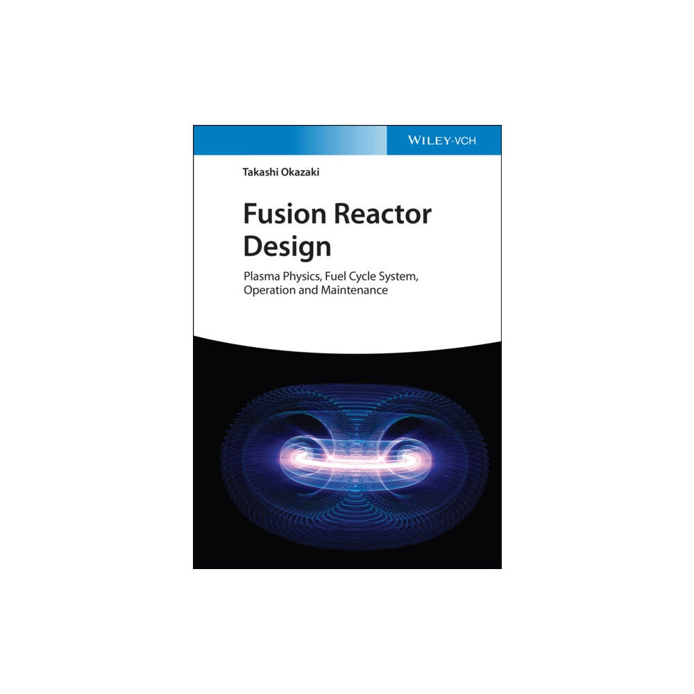 John Wiley & Sons Inc Fusion Reactor Design (inbunden, eng)