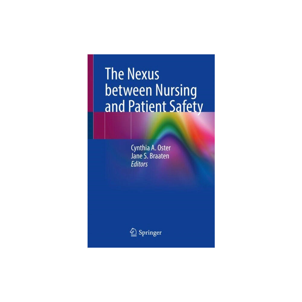 Springer International Publishing AG The Nexus between Nursing and Patient Safety (häftad, eng)