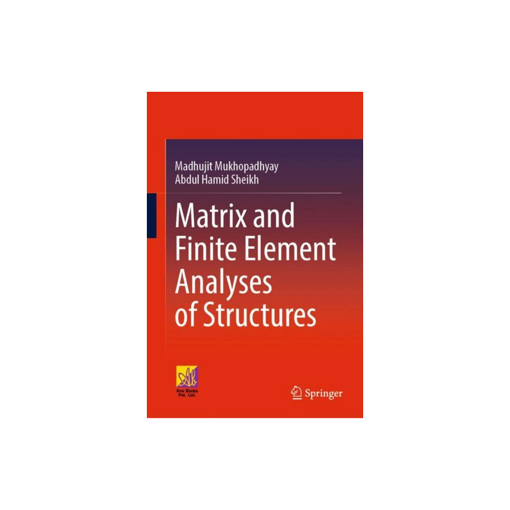 Springer International Publishing AG Matrix and Finite Element Analyses of Structures (inbunden, eng)